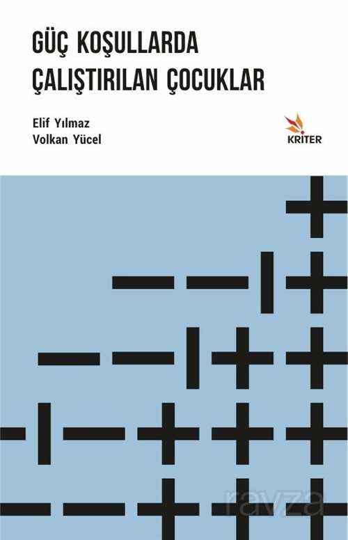 Güç Koşullarda Çalıştırılan Çocuklar - Kriter Basım Yayın Dağıtım