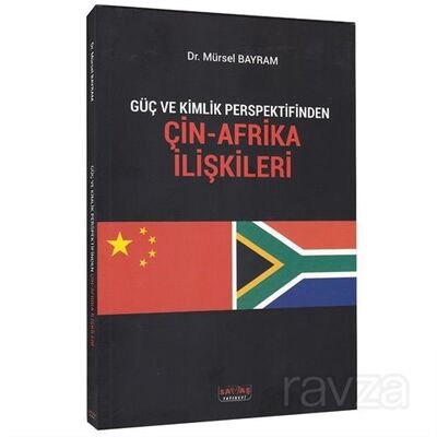 Güç ve Kimlik Perspektifinden Çin-Afrika İlişkileri - 1