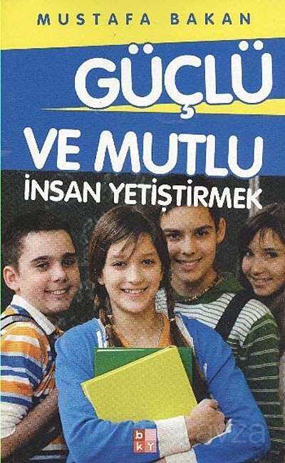 Güçlü ve Mutlu İnsan Yetiştirmek - 1