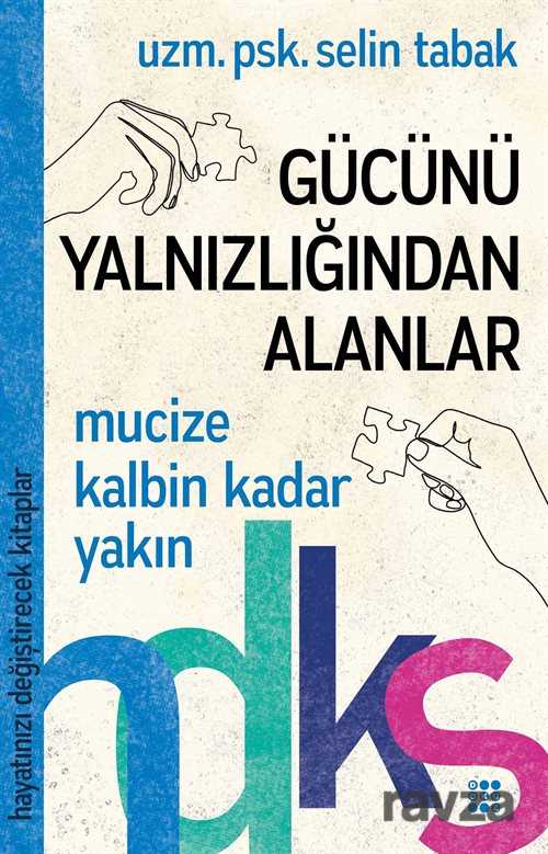 Gücünü Yalnızlığından Alanlar / Hayatınızı Değiştirecek Kitaplar Serisi - Dokuz Yayınları (Konya)