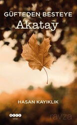 Güfteden Besteye Akatay - Hece Yayınları