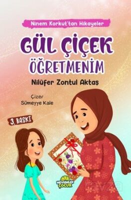 Gül Çiçek Öğretmenim / Ninem Korkut'tan Hikayeler - 1