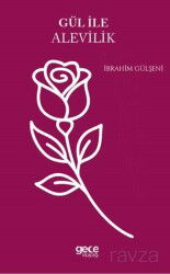 Gül ile Alevilik - Gece Kitaplığı