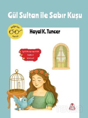 Gül Sultan ile Sabır Kuşu - 1