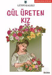 Gül Üreten Kız - Özyürek Yayınevi