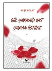Gül Yaprağı Ört Yaran Üstüne - Günce Yayınları