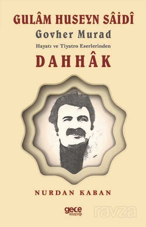 Gulam Huseyn Saidî Murad Hayatı ve Tiyatro Eserlerinden Dahhak - Gece Kitaplığı