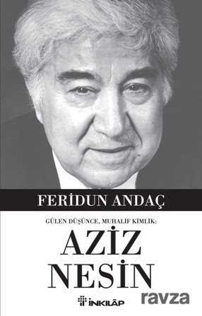 Gülen Düşünce, Muhalif Kimlik Aziz Nesin - İnkılap Kitabevi