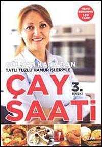 Gülhan Kara'dan Tatlı Tuzlu Hamur İşleriyle Çay Saati - Alfa Yayınları