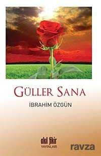 Güller Sana - Akıl Fikir Yayınları