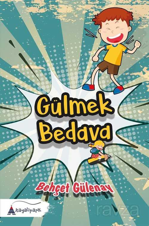 Gülmek Bedava - Kayalıpark Yayınları