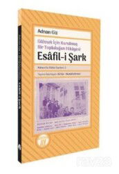 Gülmek İçin Kurulmuş Bir Topluluğun Hikayesi Esafil-i Şark (Adnan Giz Bütün Eserleri: 2) - Büyüyenay Yayıncılık