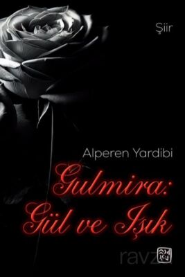 Gulmira: Gül ve Işık - 1