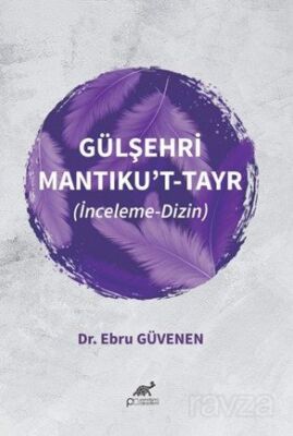 Gülşehrî Mantiku't-Tayr (İnceleme-Dizin) - 1