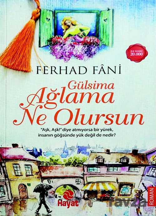 Gülsima Aglama Ne Olursun - Hayat Yayınları