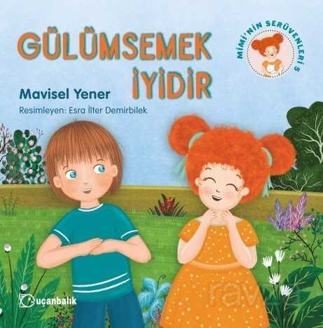 Gülümsemek İyidir - Uçanbalık Yayınları