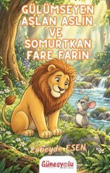 Gülümseyen Aslan Aslin ve Somurtkan Fare Farin - Güneşyolu Yayınları