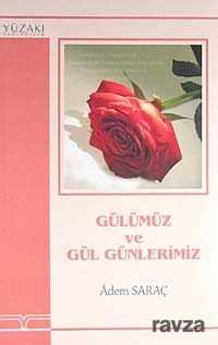 Gülümüz ve Gül Günlerimiz - Yüzakı Yayıncılık