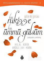 Gül'ün İki Goncası Hz. Rukiyye - Hz. Ümmü Gülsüm - Uğurböceği Yayınları