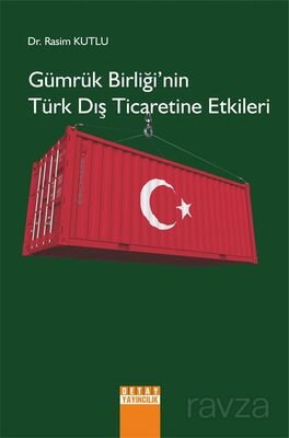 Gümrük Birliği'nin Türk Dış Ticaretine Etkileri - 1