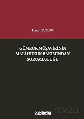 Gümrük Müşavirinin Mali Hukuk Bakımından Sorumluluğu - 1