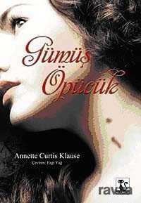 Gümüş Öpücük - Kara Kedi Yayınları