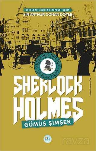 Gümüş Şimşek / Sherlock Holmes - Maviçatı Yayınları