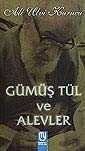 Gümüs Tül ve Alevler - Marifet Yayınları