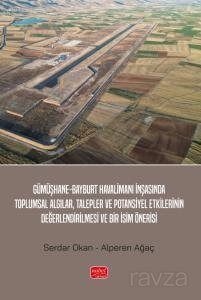 Gümüşhane-Bayburt Havalimanı İnşasında Toplumsal Algılar, Talepler ve Potansiyel Etkilerinin Değerle - 1