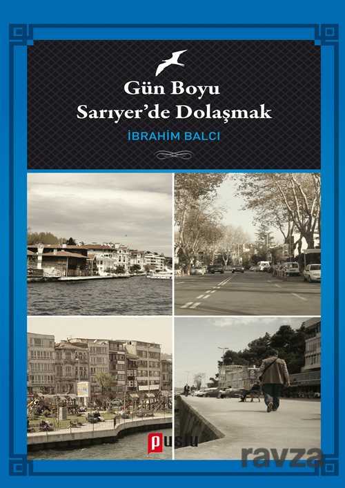 Gün Boyu sarıyer'de Dolaşmak - Puslu Yayıncılık