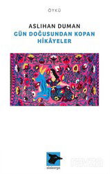 Gün Doğusundan Kopan Hikayeler - Alakarga