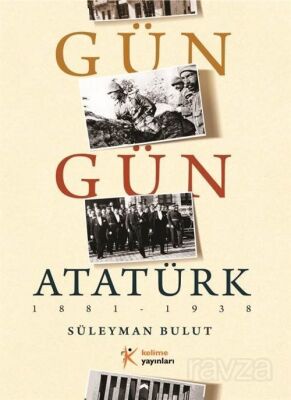 Gün Gün Atatürk - 1