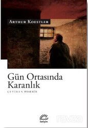 Gün Ortasında Karanlık - İletişim Yayınları