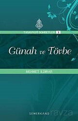 Günah ve Tövbe : Tasavvuf Sohbetleri 3 - Semerkand Yayıncılık