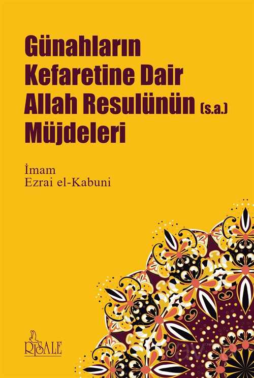 Günahların Kefaretine Dair Allah Resulünün (s.a.) Müjdeleri - Risale Yayınları