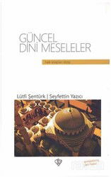 Güncel Dini Meseleler (Ciltli) - Diyanet Vakfı Yayınları