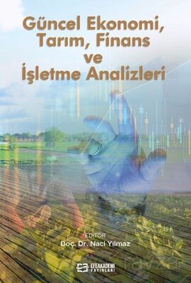 Güncel Ekonomi, Tarım, Finans ve İşletme Analizleri - 1