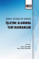 Güncel Gelişmeler Işığında Alanında İşletme Alanında Yeni Kavramlar - Eğitim Kitabevi