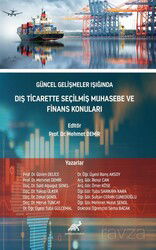 Güncel Gelişmeler Işığında Dış Ticarette Seçilmiş Muhasebe ve Finans Konuları - Paradigma Akademi Yayınları (Edirne)