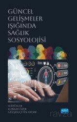 Güncel Gelişmeler Işığında Sağlık Sosyolojisi - Nobel Yayın Dağıtım