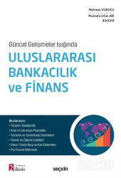 Güncel Gelişmeler Işığında Uluslararası Bankacılık ve Finans - Seçkin Yayıncılık