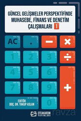 Güncel Gelişmeler Perspektifinde Muhasebe, Finans ve Denetim Çalışmaları 1 - Efe Akademi Yayınları