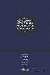 Güncel Hadis Meselelerinin Anlaşılması ve Yorumlanması (Karton Kapak) - Divan Kitap