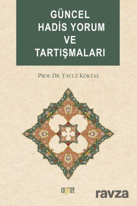 Güncel Hadis Yorum ve Tartışmaları - Rağbet Yayınları