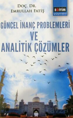 Güncel İnanç Problemleri ve Analitik Çözümler - 1