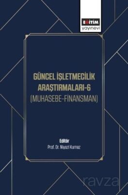 Güncel İşletmecilik Araştırmaları-6 - 1