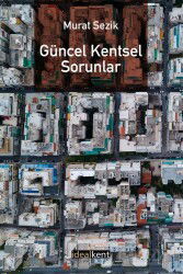 Güncel Kentsel Sorunlar - İdeal Kent Araştırmaları