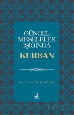 Güncel Meseleler Işığında Kurban - 1