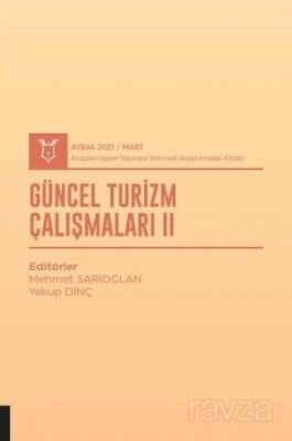 Güncel Turizm Çalışmaları II (AYBAK 2021 Mart) - 1