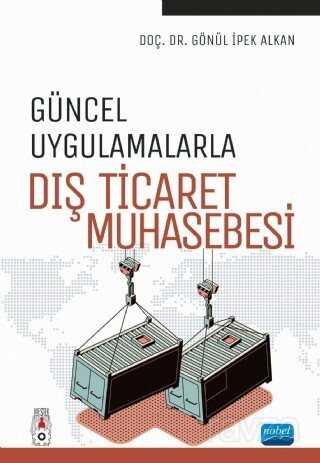 Güncel Uygulamalarla Dış Ticaret Muhasebesi - Nobel Yayın Dağıtım